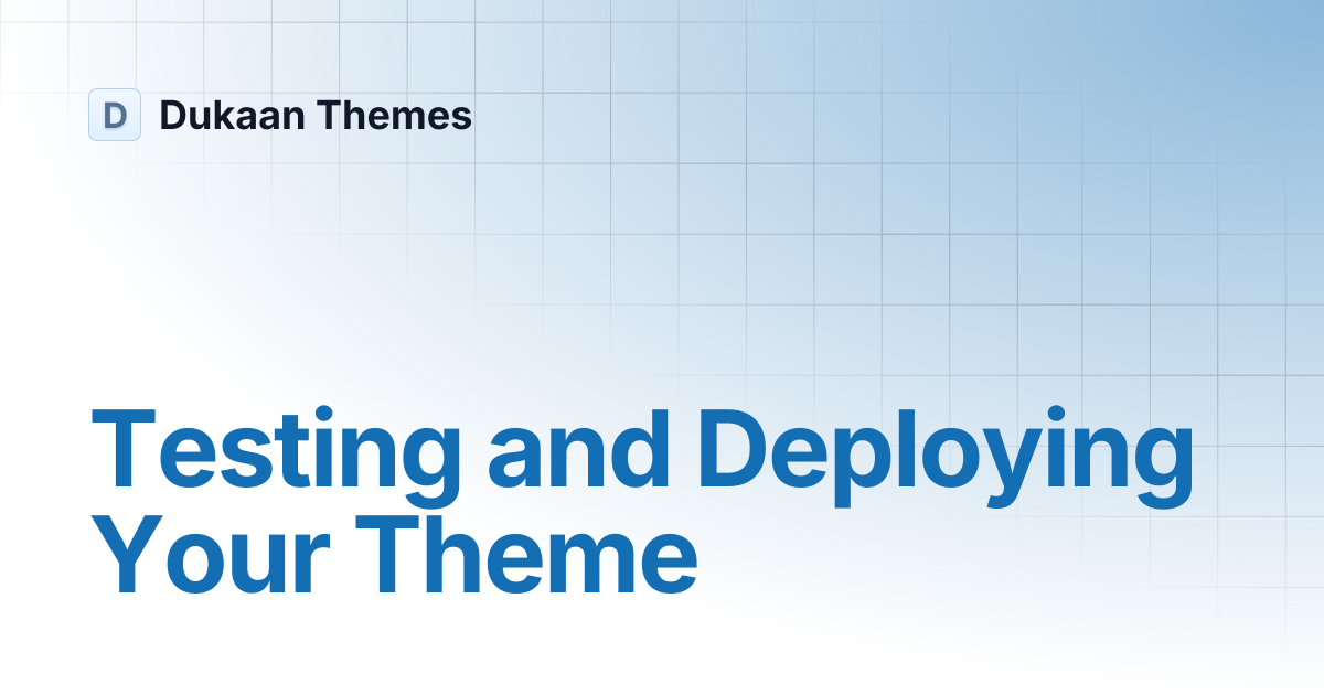 Testing and Deploying Your Theme | Dukaan Themes